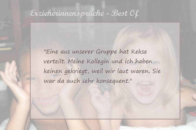 Die besten ErzieherInnen Sprüche