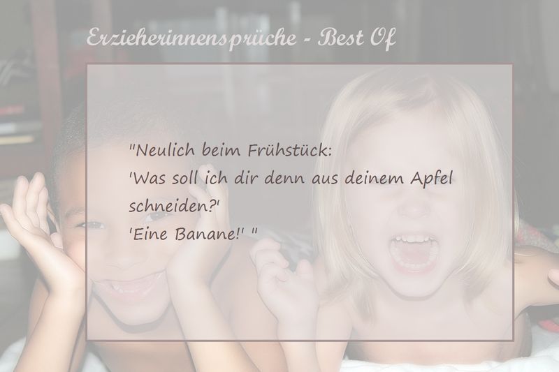 Die besten ErzieherInnen - Sprüche