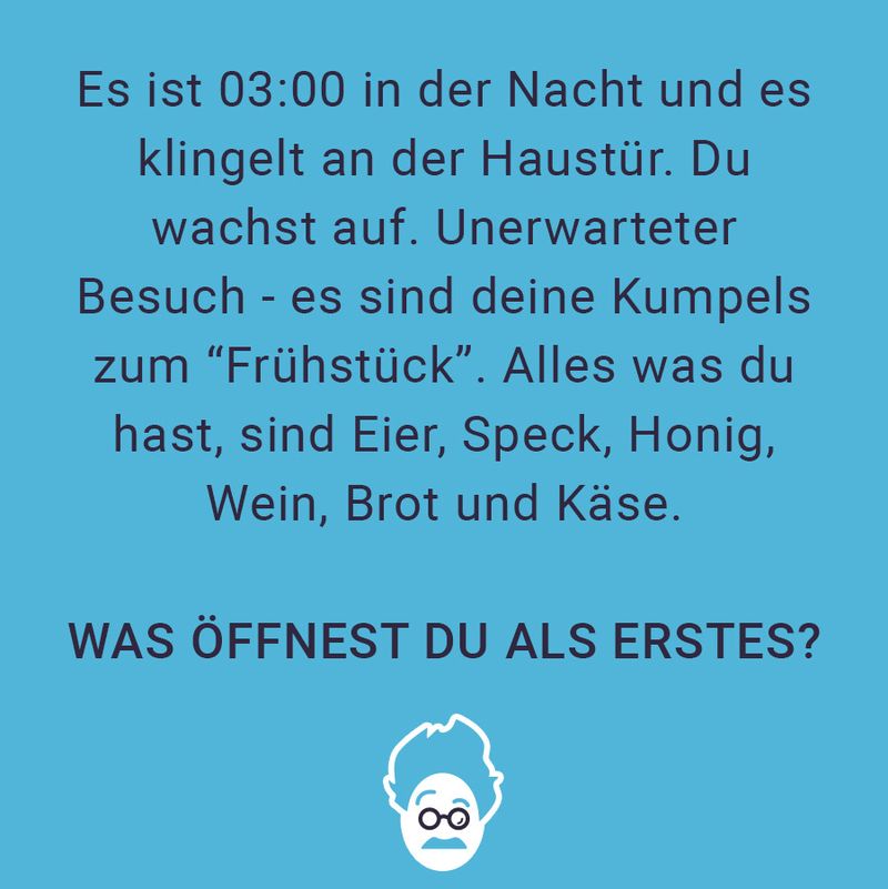 Als es eines Nachts unerwartet bei dir zu Hause klingelt...
