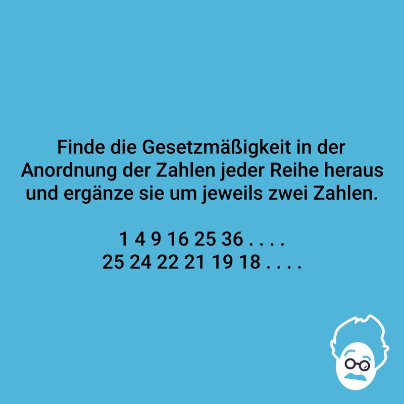 Ergänze beide Reihen!