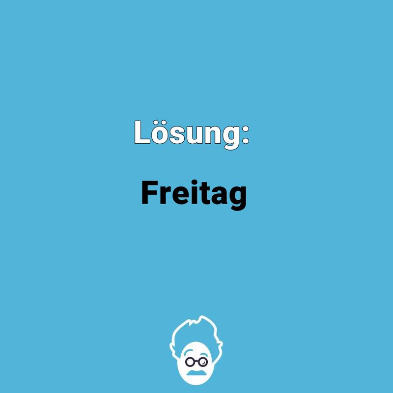 Welcher Wochentag?