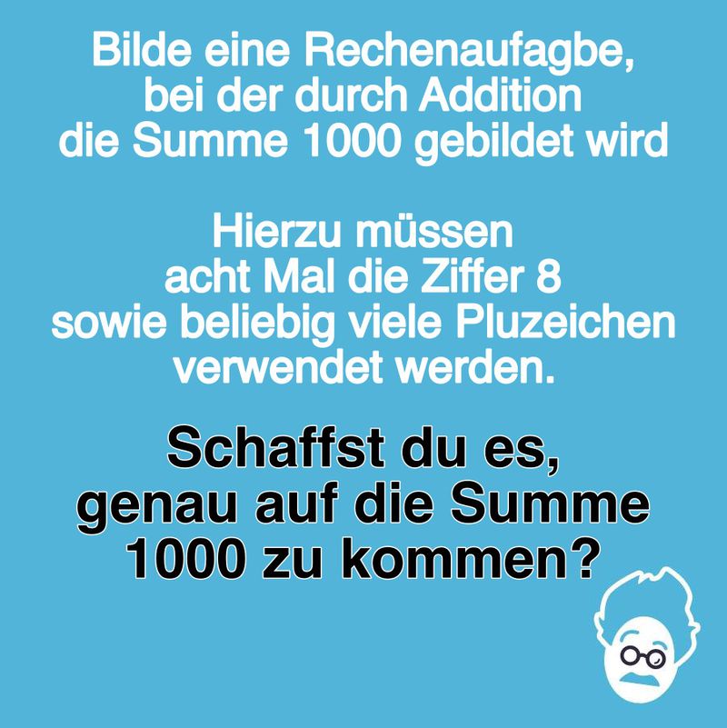 Rechenaufgabe deluxe: 88888888 addieren