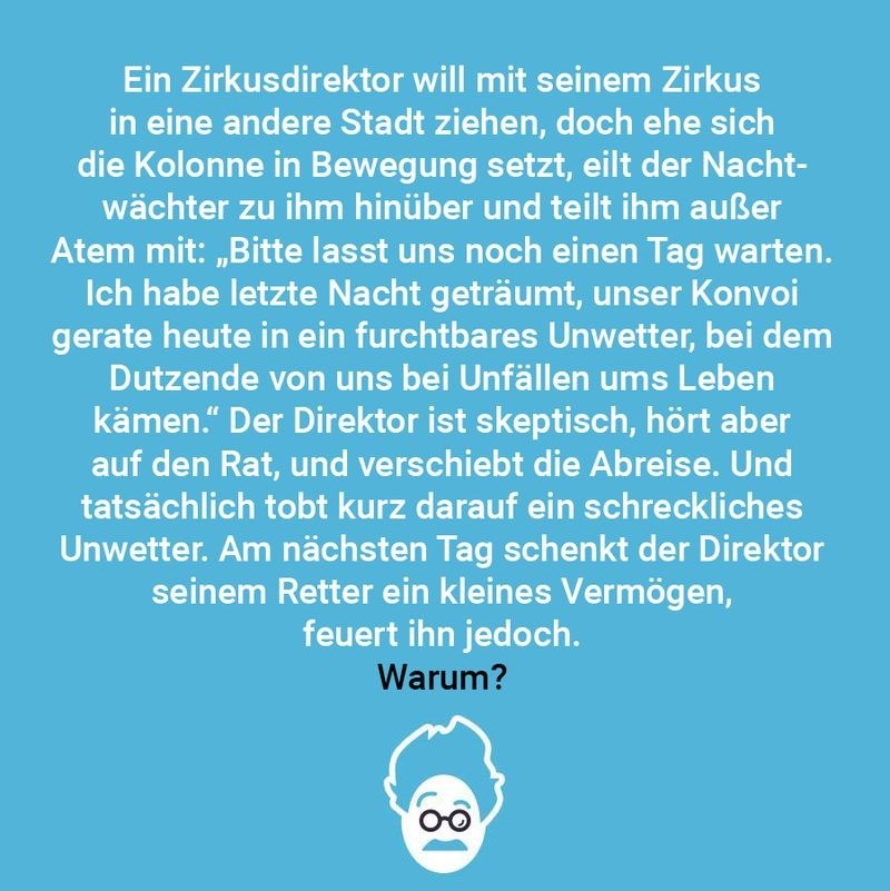 Er hat einen guten Grund.